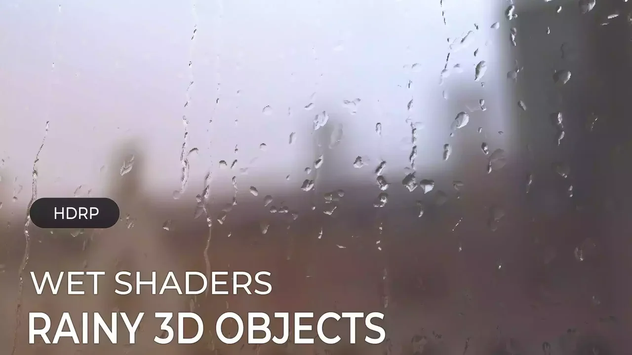 HDRP - Wet Shaders : Rainy 3D Objects